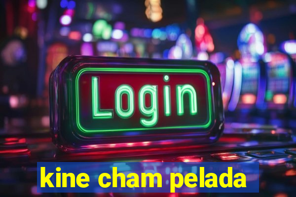 kine cham pelada